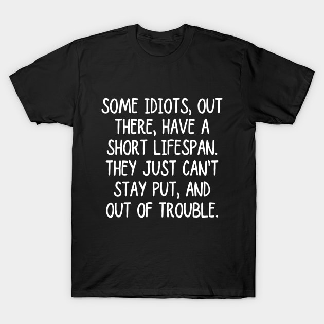 Told you so. You can't fix stupid! T-Shirt by mksjr